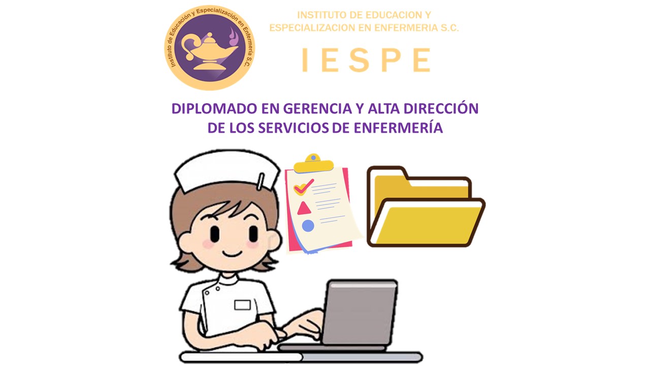 DIPLOMADO EN GERENCIA Y ALTA DIRECCIÓN DE LOS SERVICIOS DE ENFERMERÍA 