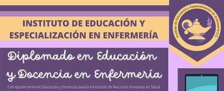 DIPLOMADO EN EDUCACIÓN Y DOCENCIA EN ENFERMERÍA